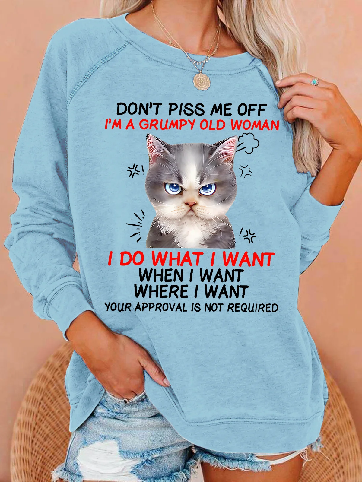 Don't piss me off I'm a grumpy old woman I do what I want Classic T-Shirt Casual Sweatshirt