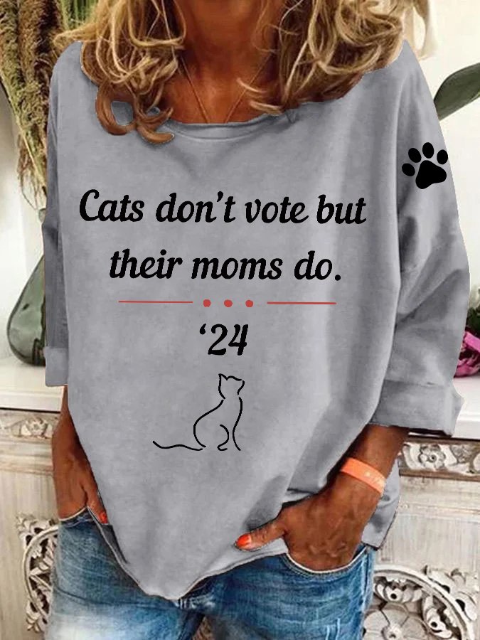 Cats Dont Vote But Their Moms Do Casual Sweatshirt