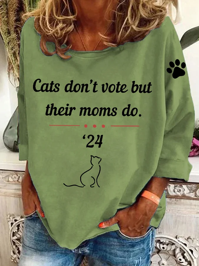 Cats Dont Vote But Their Moms Do Casual Sweatshirt