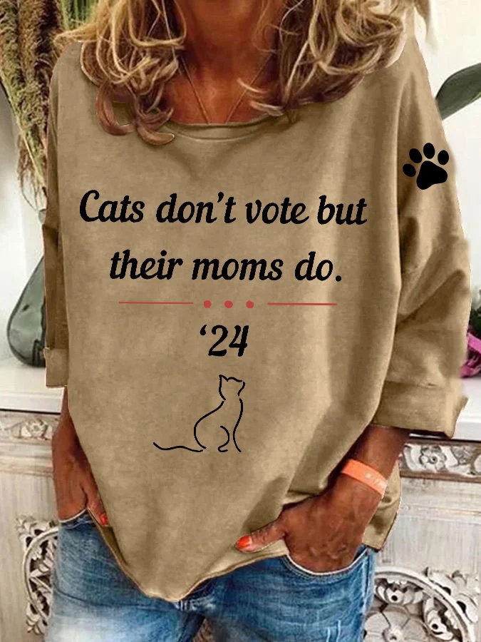 Cats Dont Vote But Their Moms Do Casual Sweatshirt