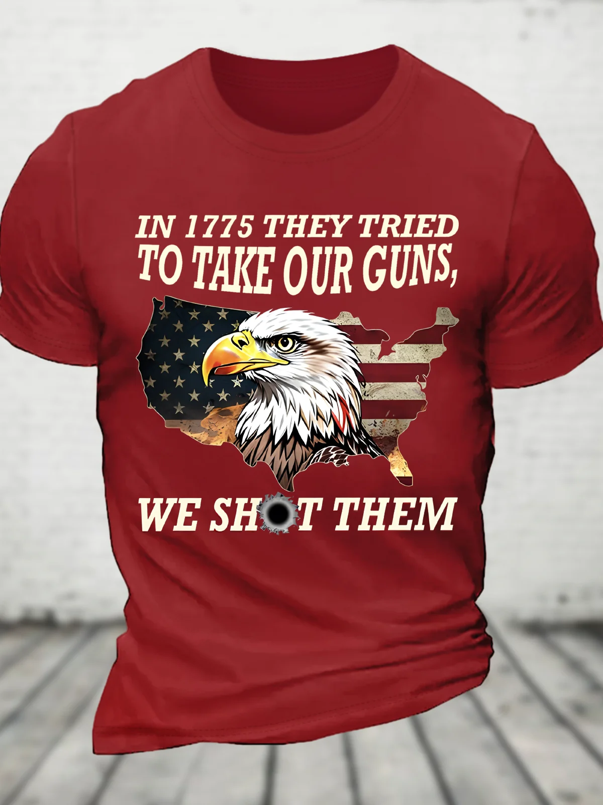 In 1775 They Tried To Take Our Guns, We Shot Them Cotton T-Shirt