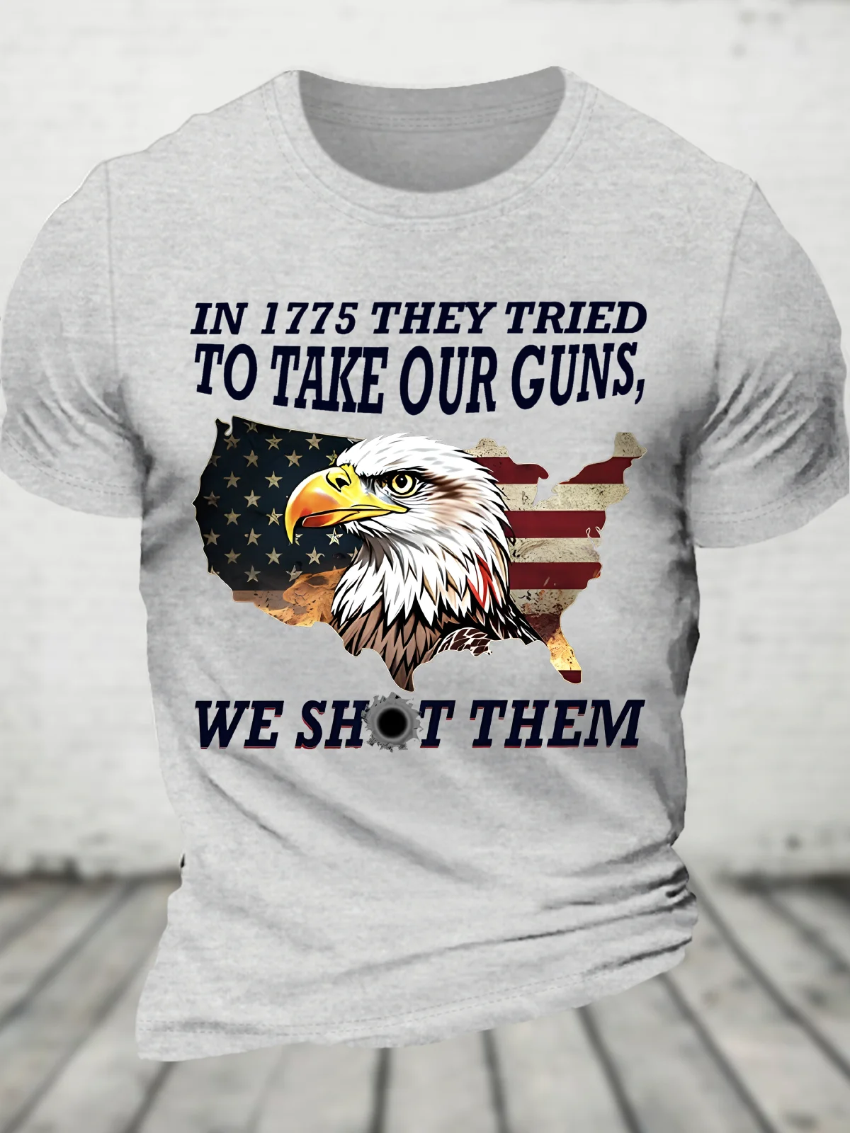 In 1775 They Tried To Take Our Guns, We Shot Them Cotton T-Shirt