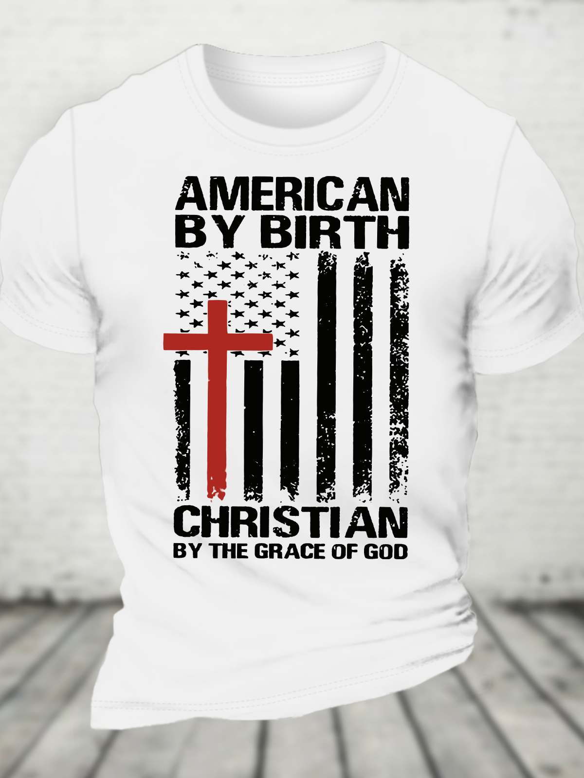 American By Birth Christian By The Grace Of God Independence Day American Flag Cross Cotton T-Shirt