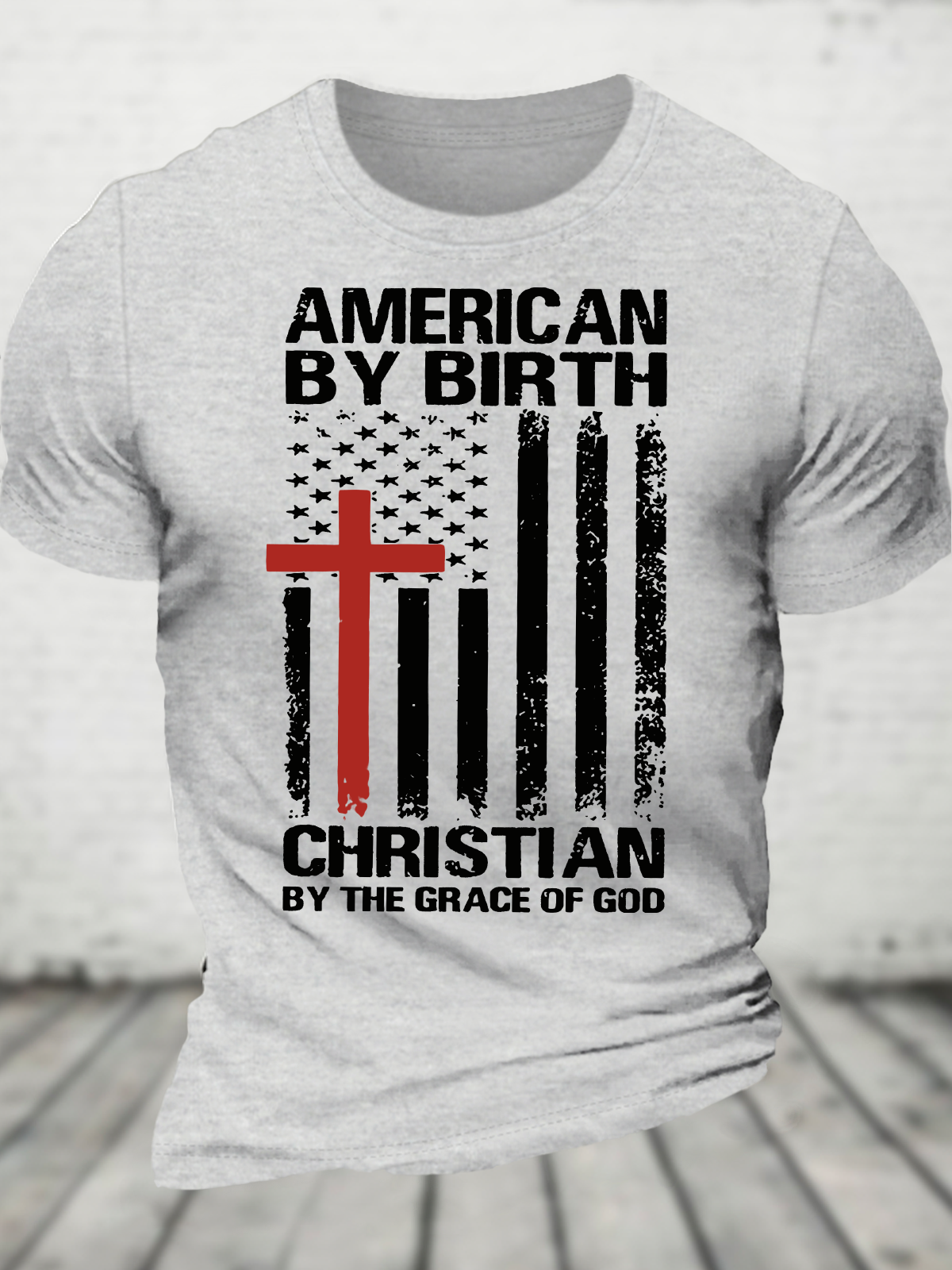 American By Birth Christian By The Grace Of God Independence Day American Flag Cross Cotton T-Shirt