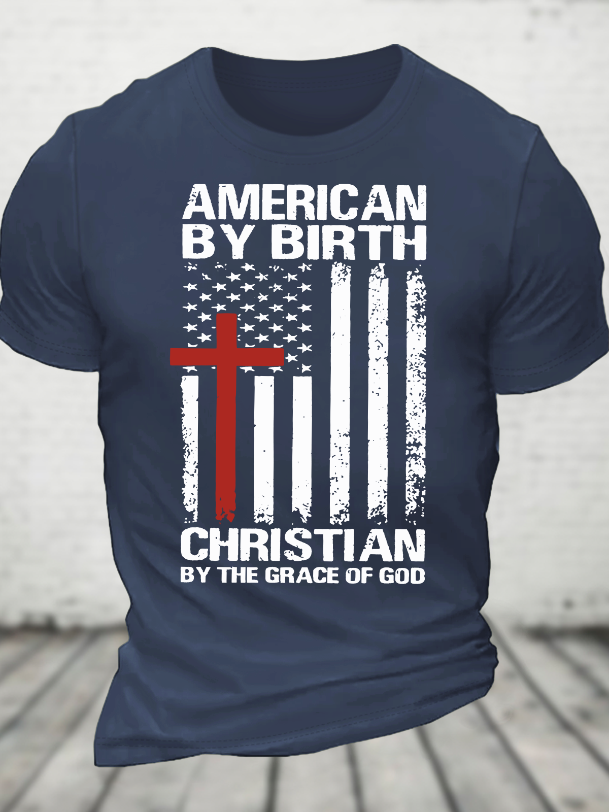 American By Birth Christian By The Grace Of God Independence Day American Flag Cross Cotton T-Shirt