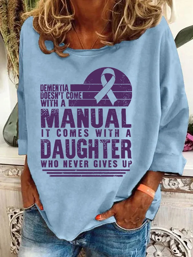 Women's Dementia Doesn't Come With A Manual Dementia Warrior Support Alzheimer's Awareness Print Casual Sweatshirt