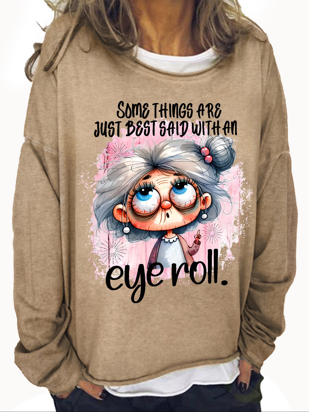 Some Things Are Said With An Eye Roll Casual Sweatshirt