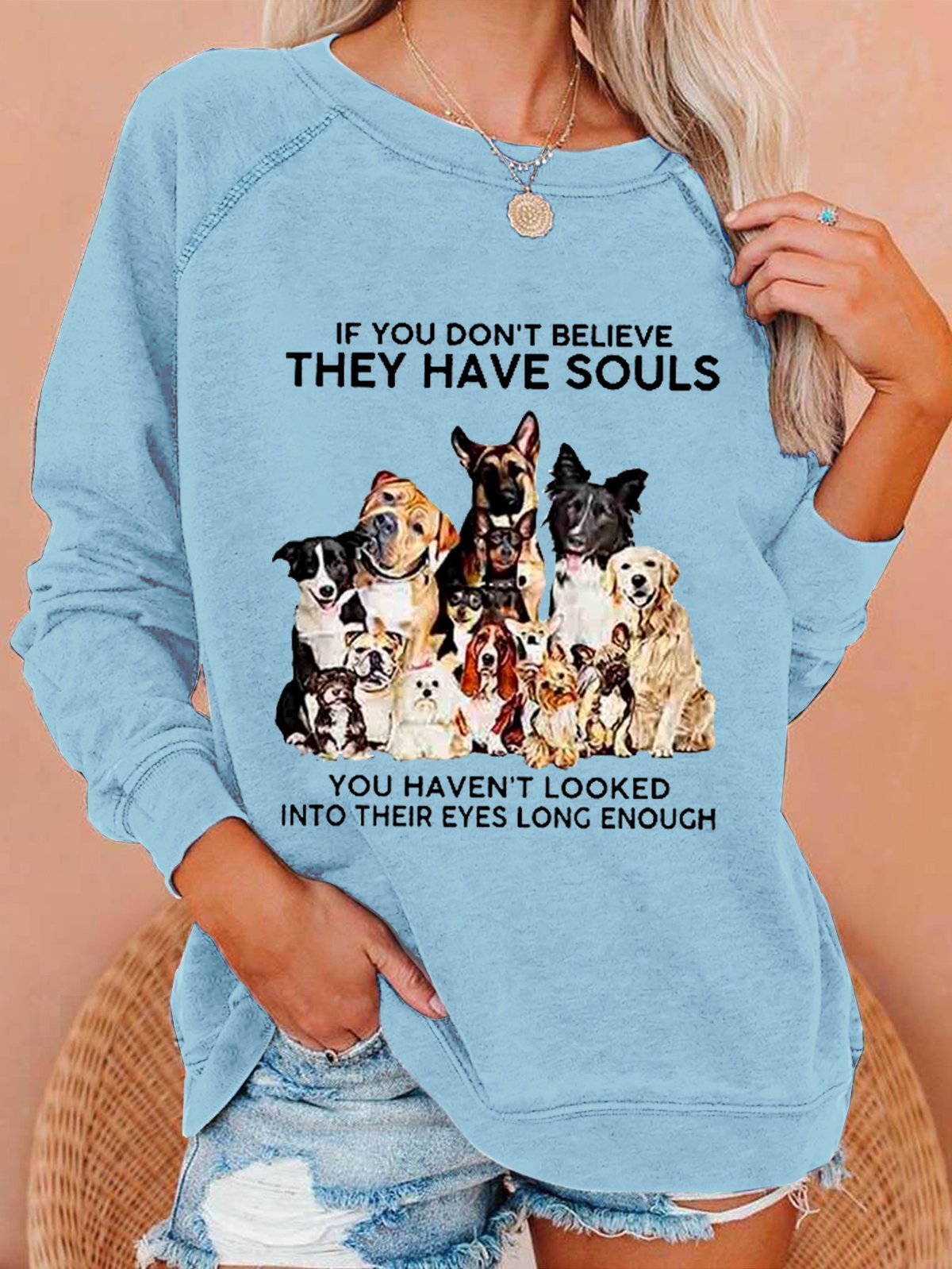 If You Don't Believe They Have Souls Dog Print Casual Sweatshirt