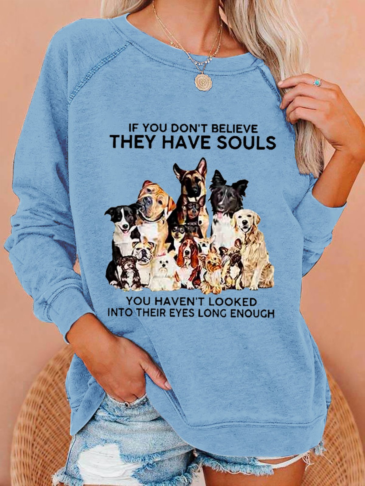 If You Don't Believe They Have Souls Dog Print Casual Sweatshirt