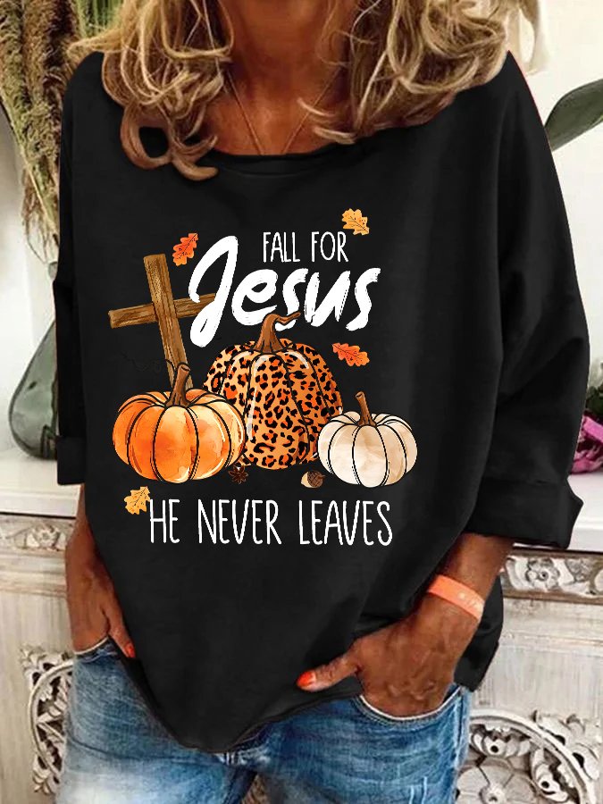 Fall For Jesus He Never Leaves Thanksgiving Casual Sweatshirt