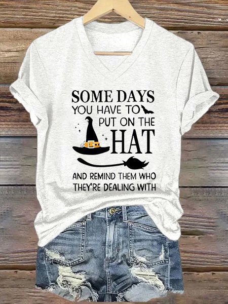 Halloween Some Days You Have To Put On The Hat  Casual Text Letters T-Shirt