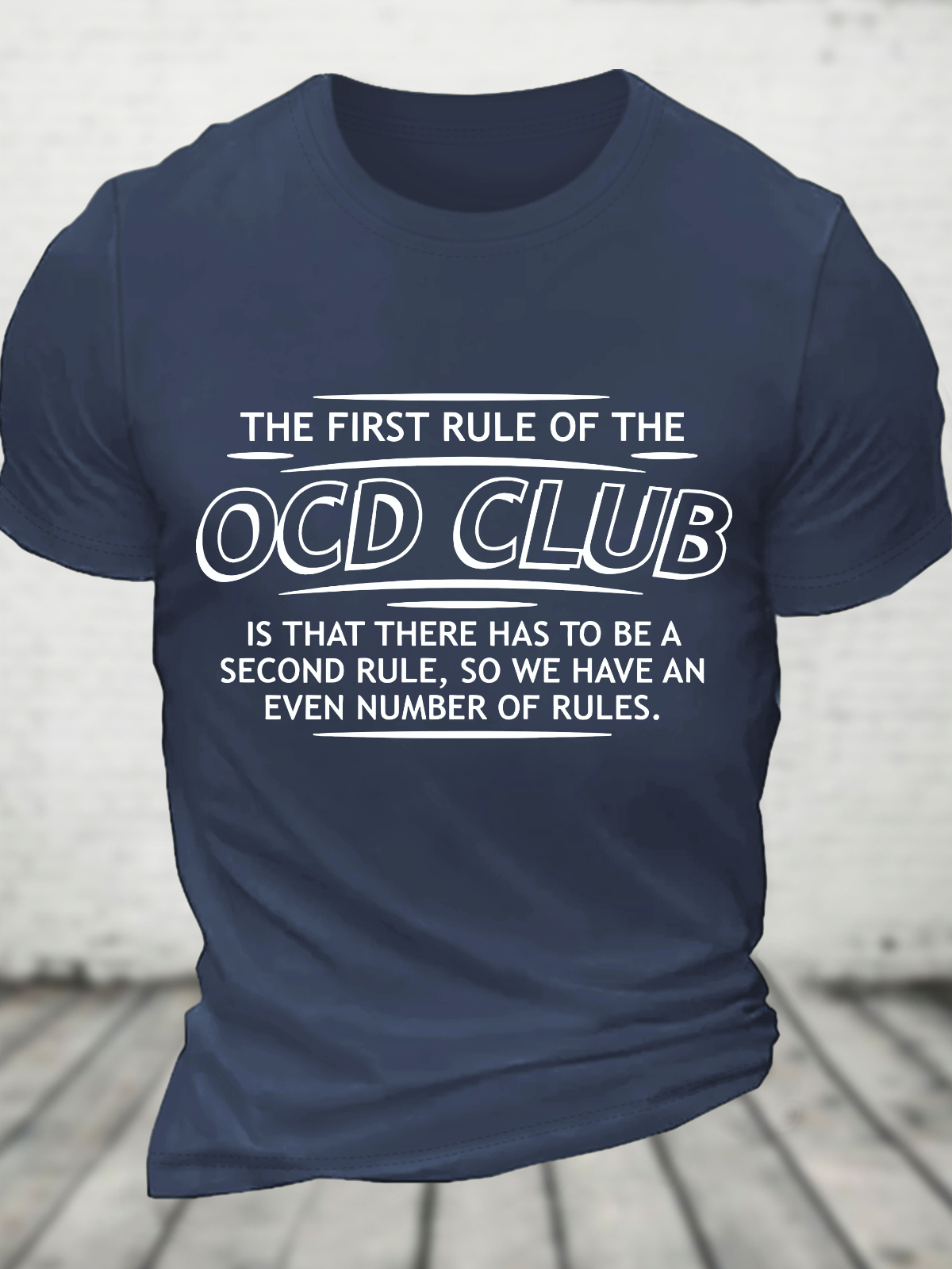 First Rule Of The Ocd Club Is There Has To Be A Second Rule Cotton T-Shirt