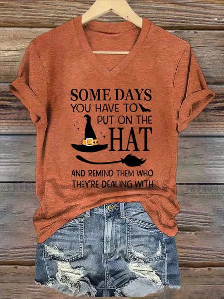 Halloween Some Days You Have To Put On The Hat  Casual Text Letters T-Shirt