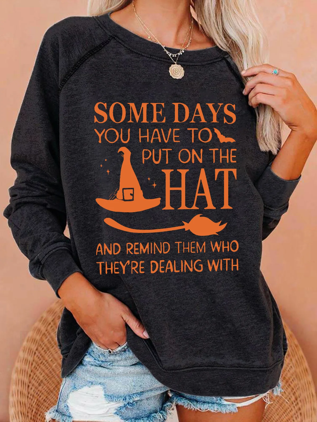 Halloween Some Days You Have To Put On The Hat Casual Sweatshirt