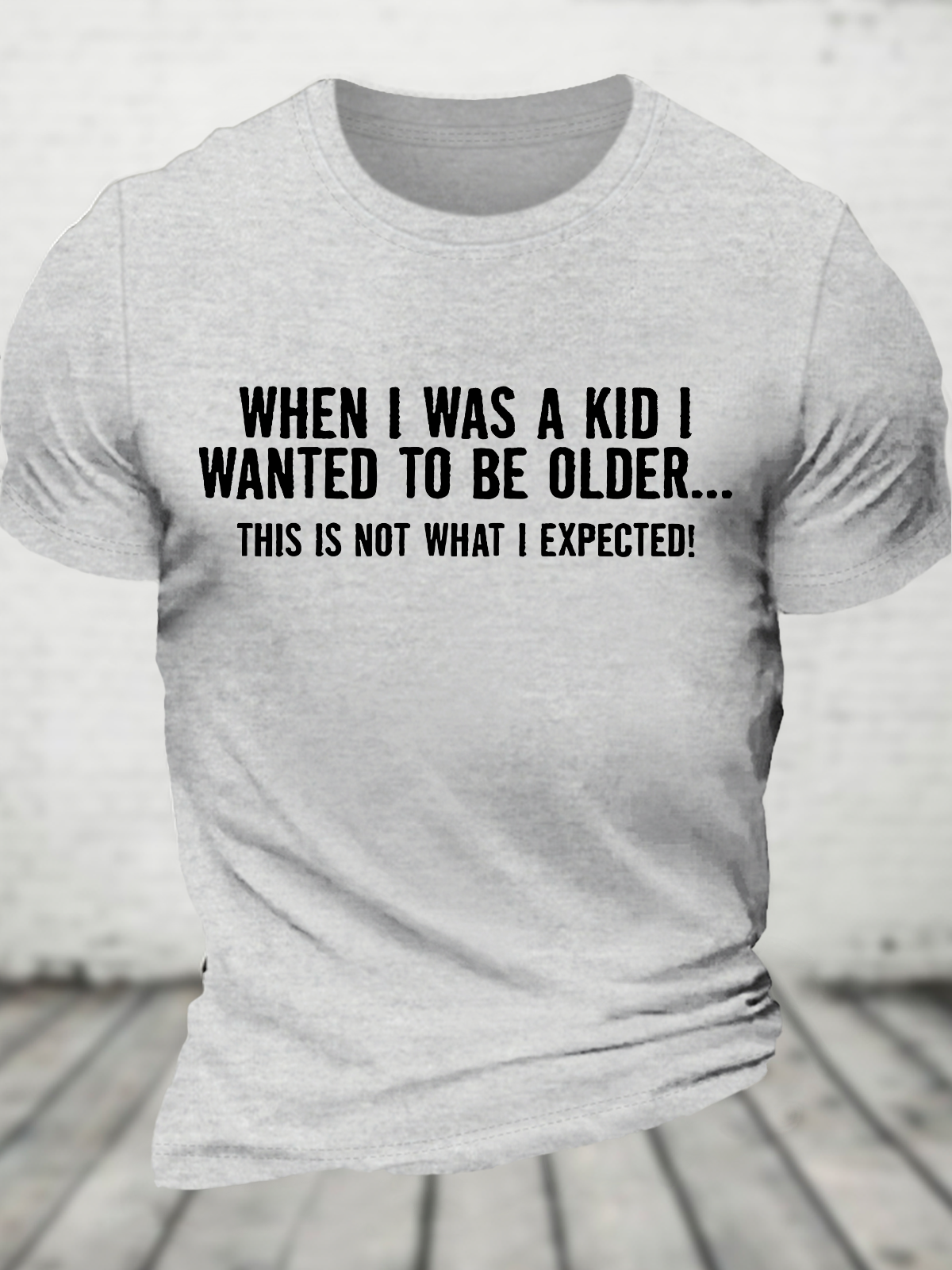 When I Was A Kid This Is Not What I Expected Cotton T-Shirt