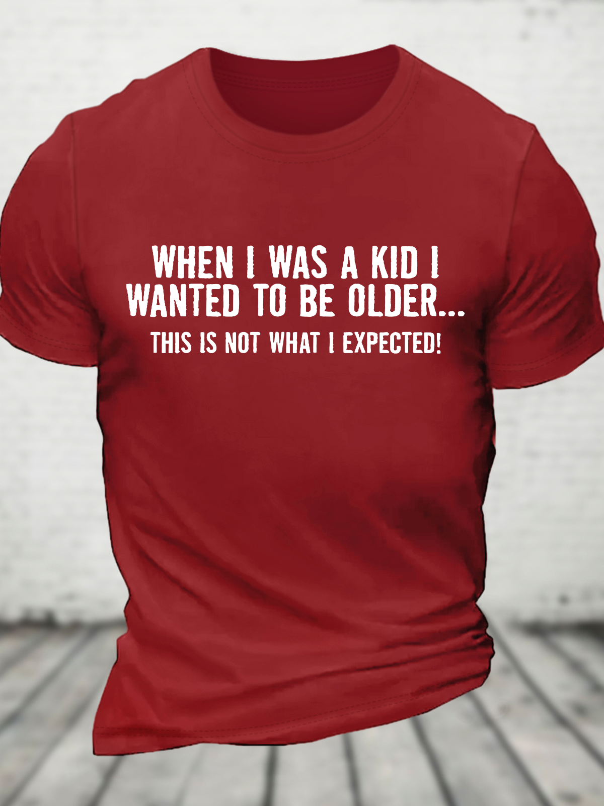 When I Was A Kid This Is Not What I Expected Cotton T-Shirt