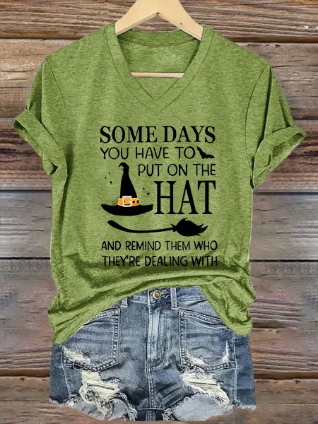 Halloween Some Days You Have To Put On The Hat  Casual Text Letters T-Shirt