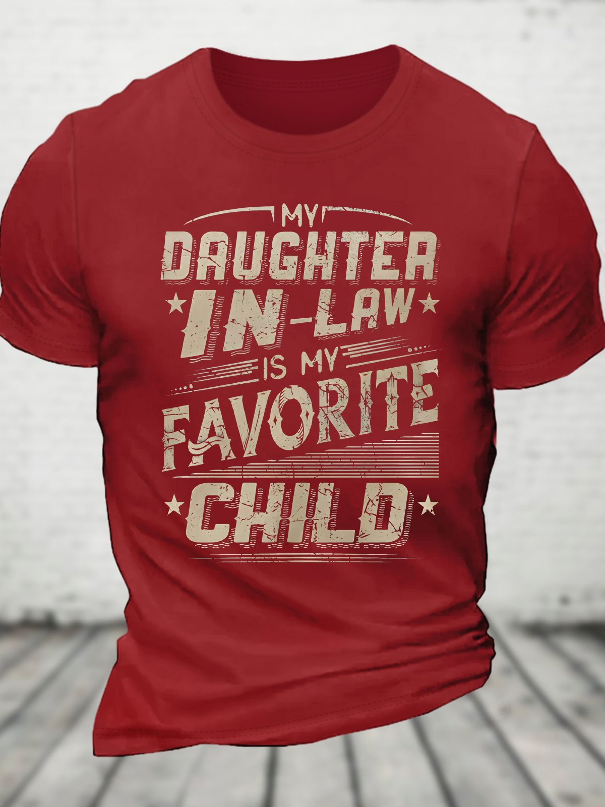 My Daughter In Law Is My Favorite Child Love My Daughter Cotton T-Shirt