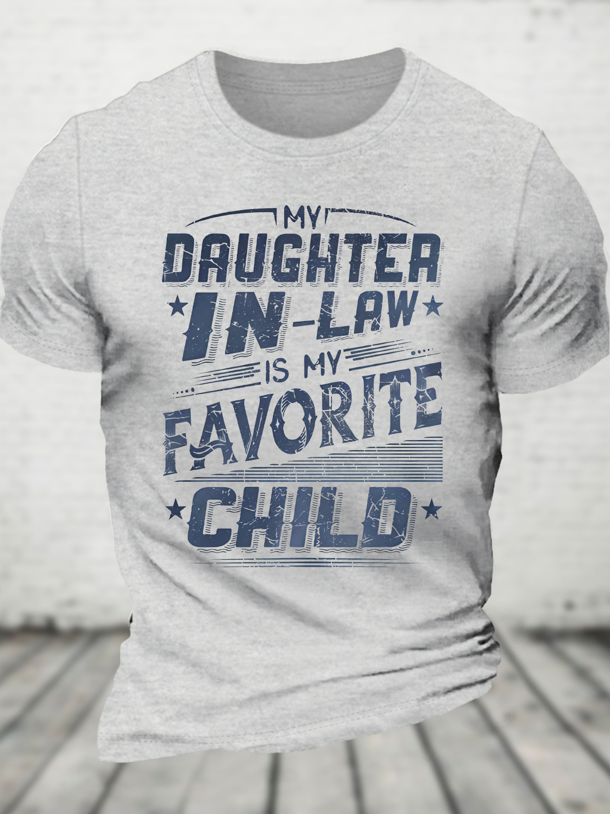 My Daughter In Law Is My Favorite Child Love My Daughter Cotton T-Shirt