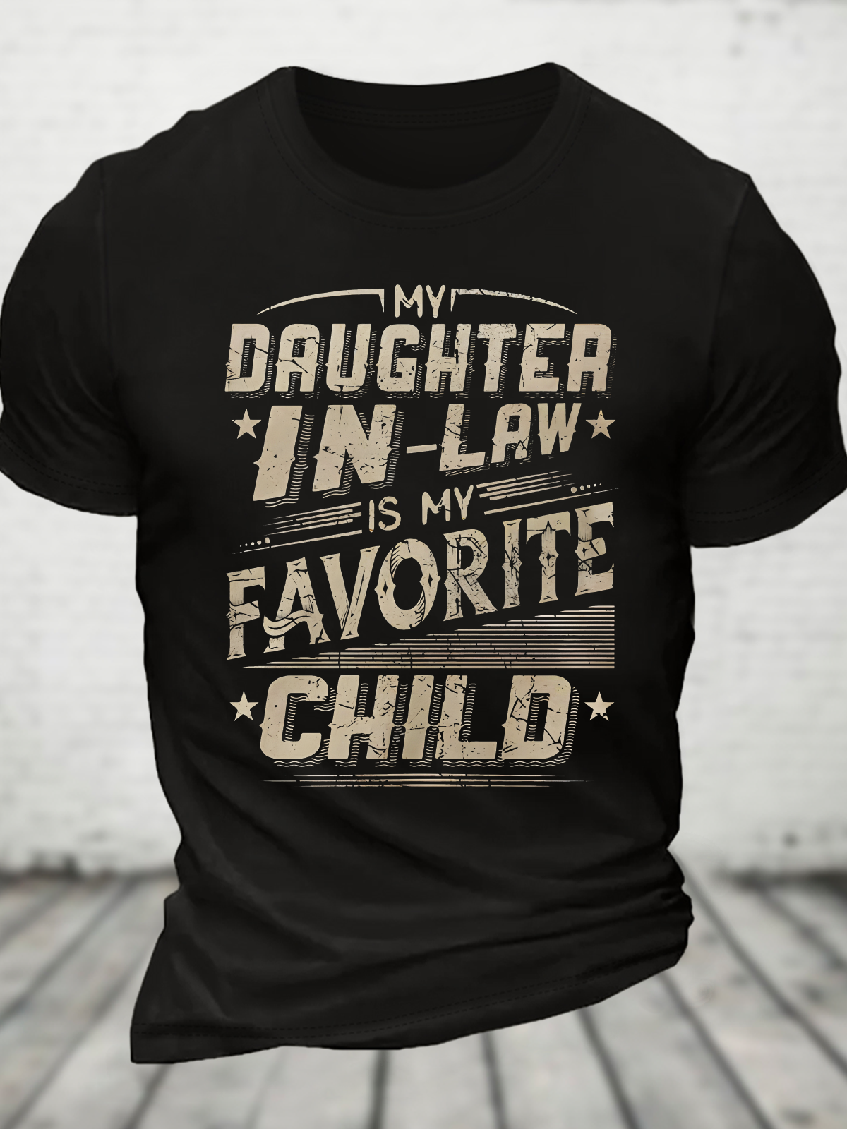 My Daughter In Law Is My Favorite Child Love My Daughter Cotton T-Shirt