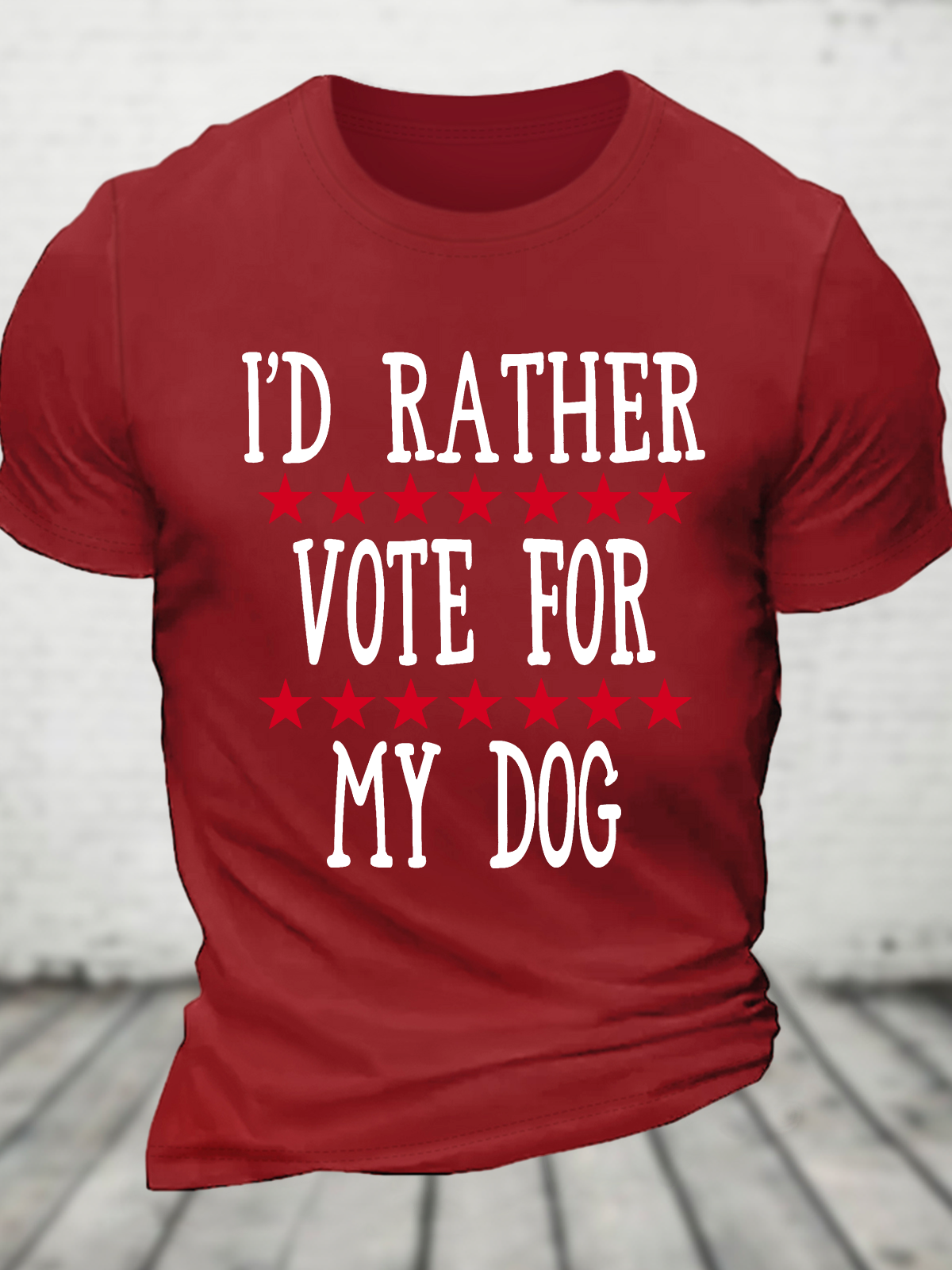 I'd Rather Vote For My Dog Cotton T-Shirt