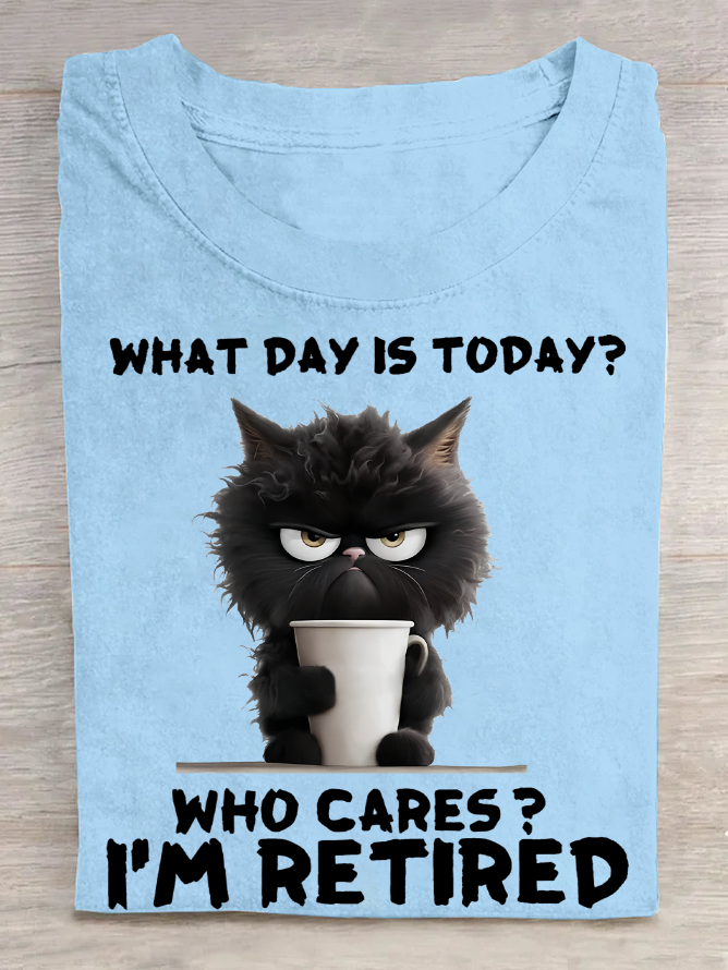 What Day Is Today I'm Retired Cotton T-Shirt