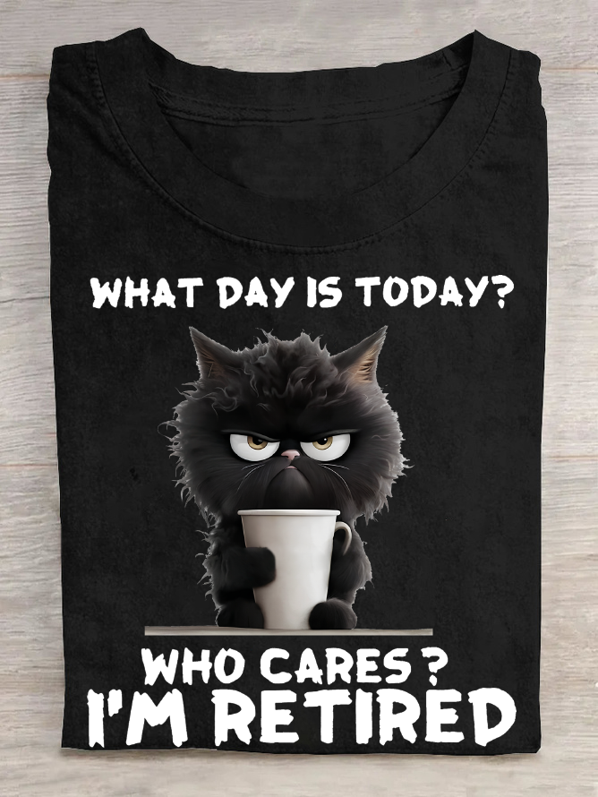 What Day Is Today I'm Retired Cotton T-Shirt