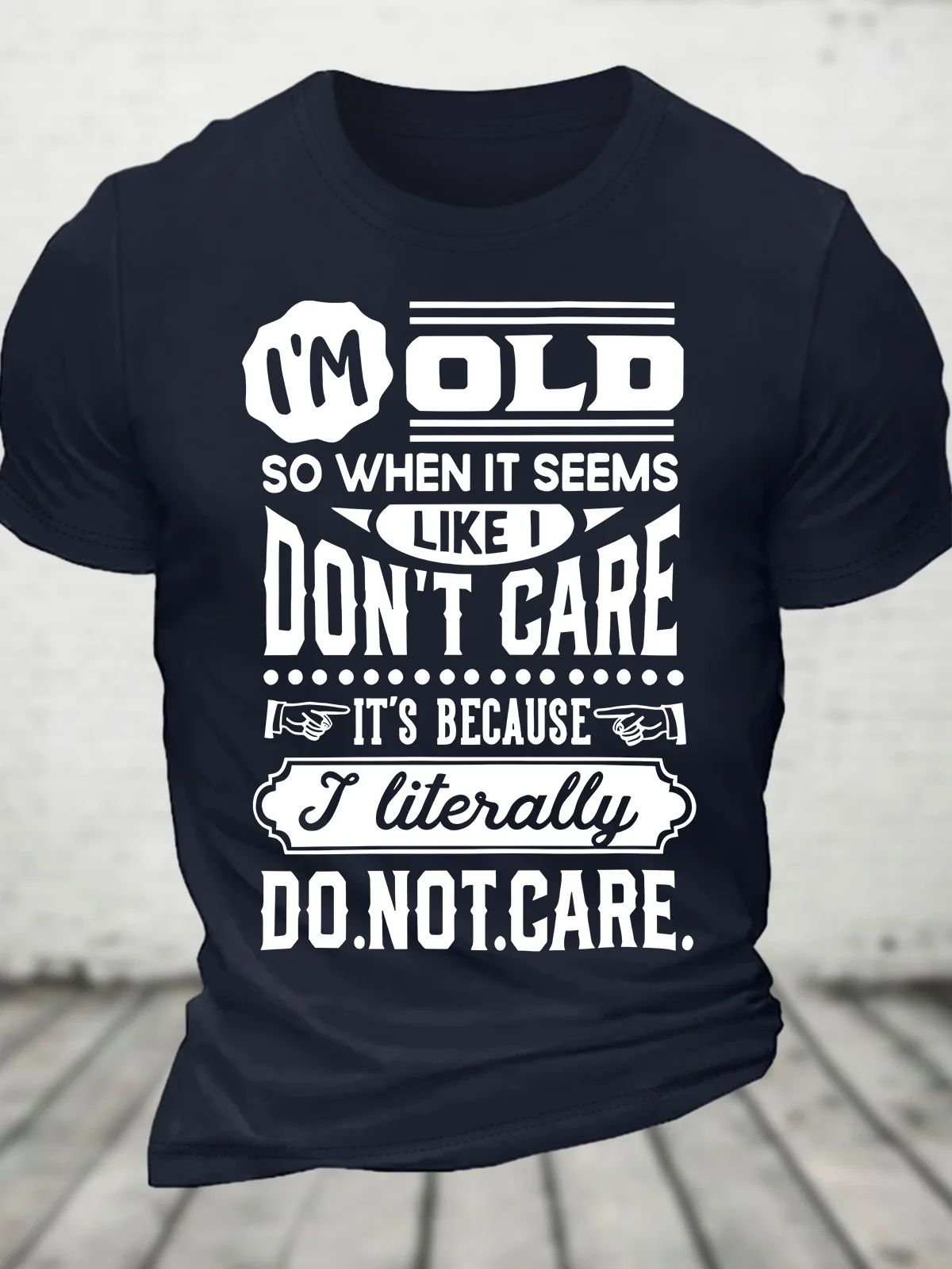 Im Old So When It Seems Funny Cotton T-shirt