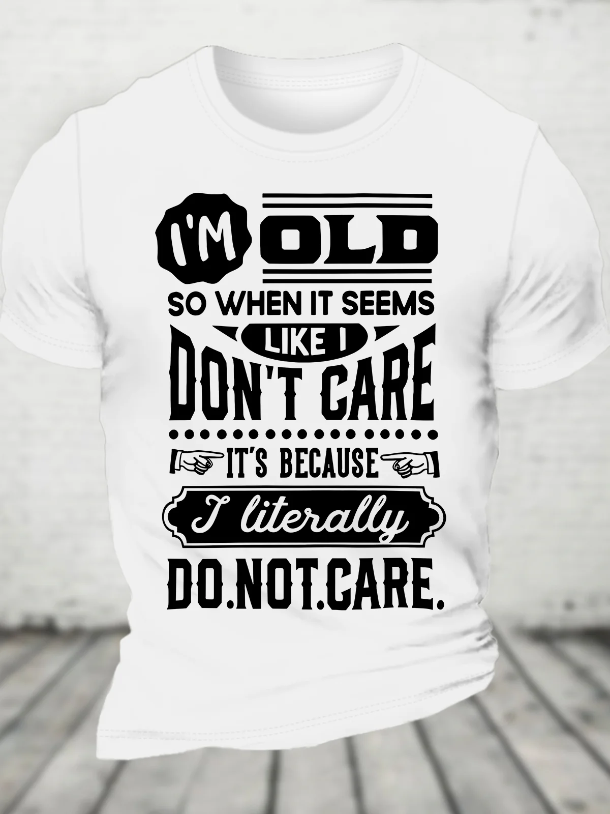 Im Old So When It Seems Funny Cotton T-shirt