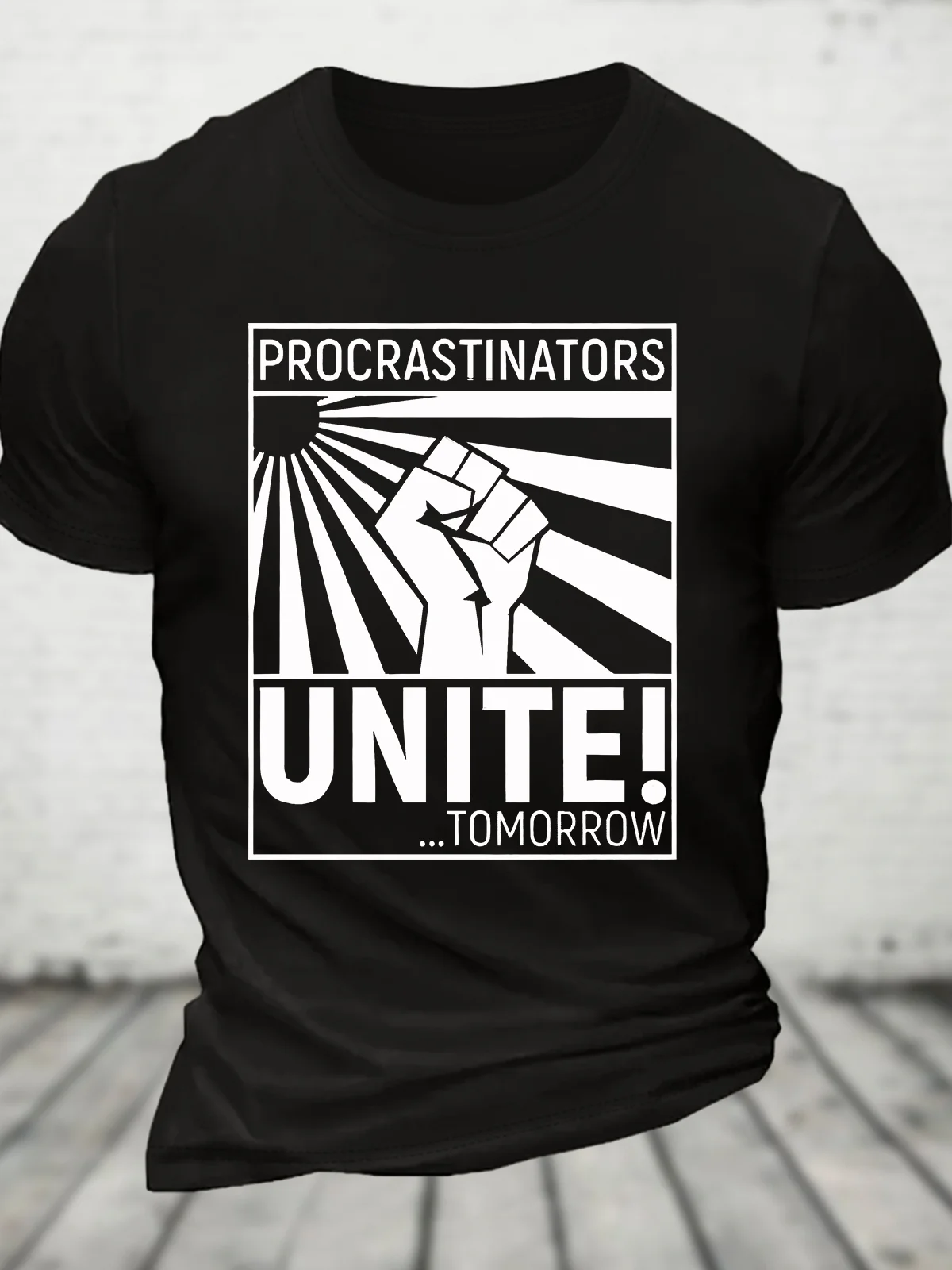 Procrastinators Unite! ...Tomorrow Cotton T-shirt