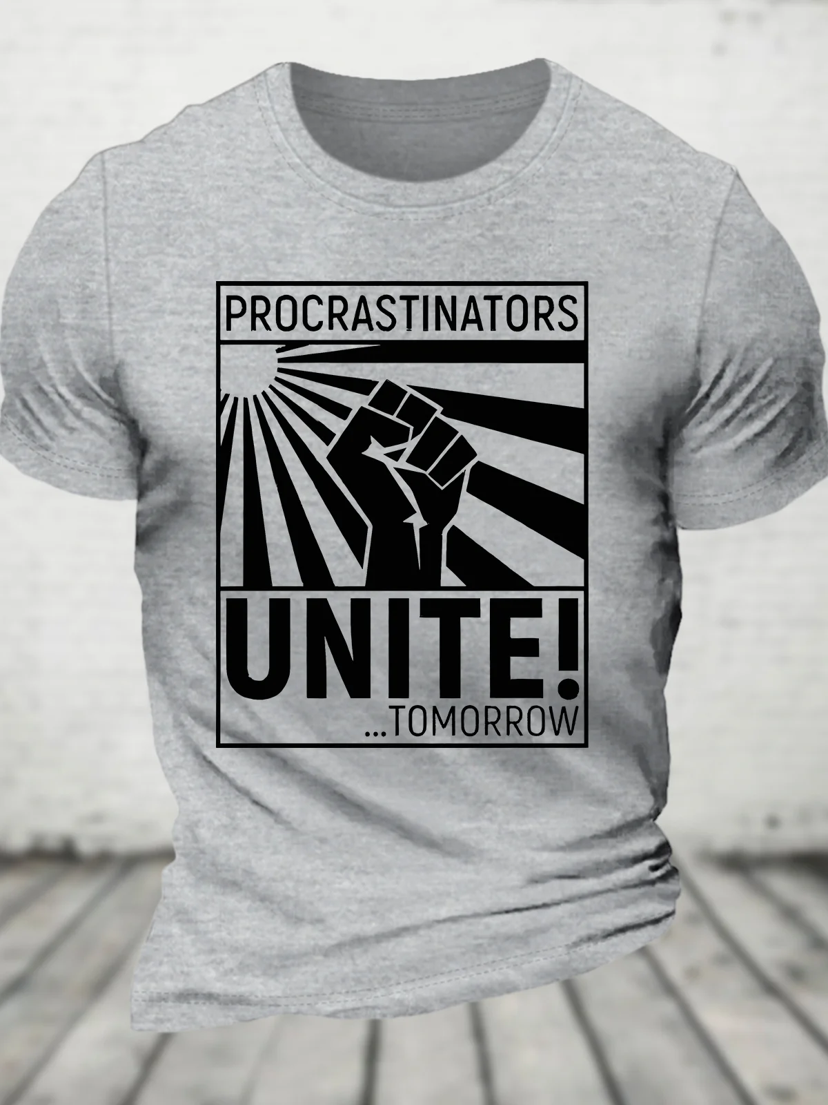 Procrastinators Unite! ...Tomorrow Cotton T-shirt