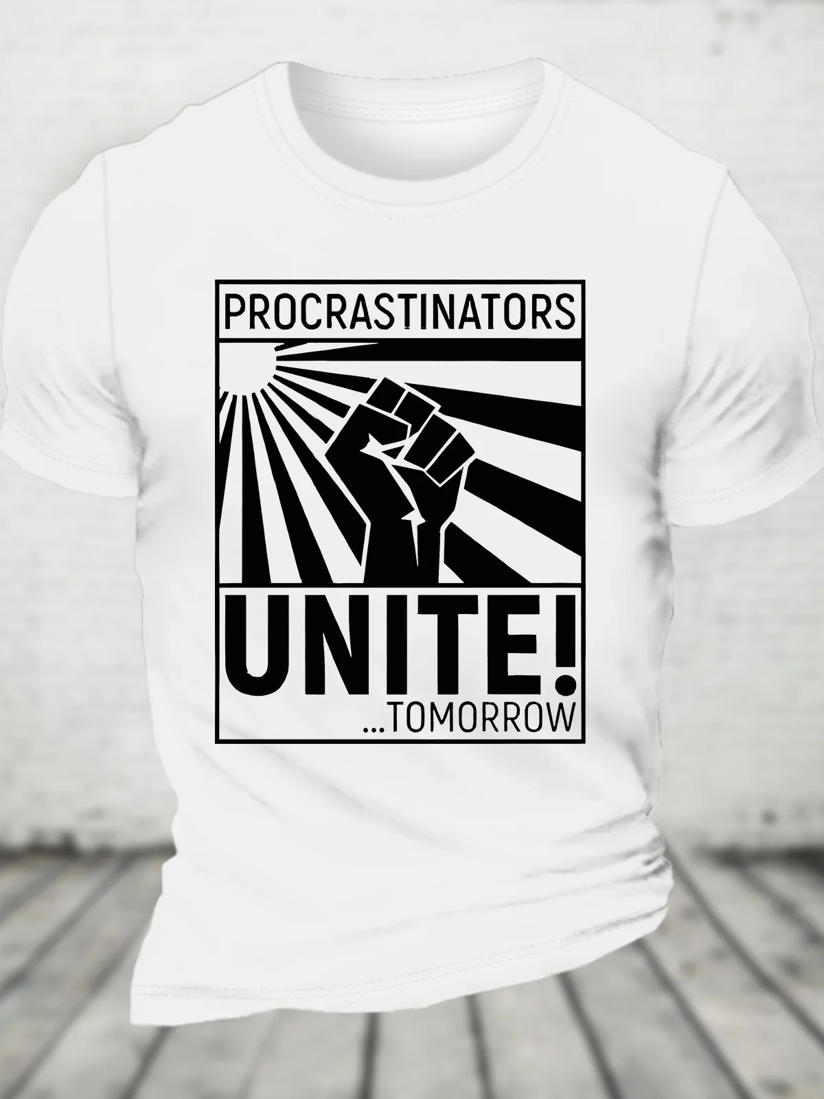 Procrastinators Unite! ...Tomorrow Cotton T-shirt