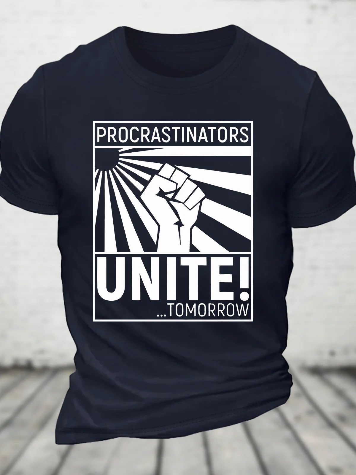 Procrastinators Unite! ...Tomorrow Cotton T-shirt