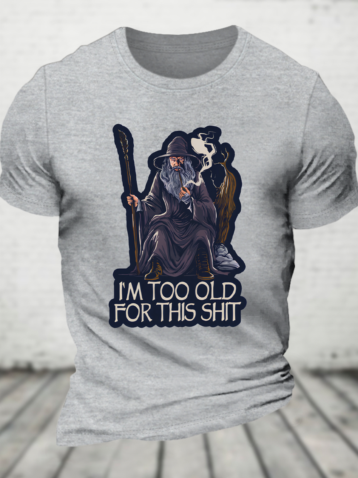 I'm Too Old For This Shit Cotton T-Shirt