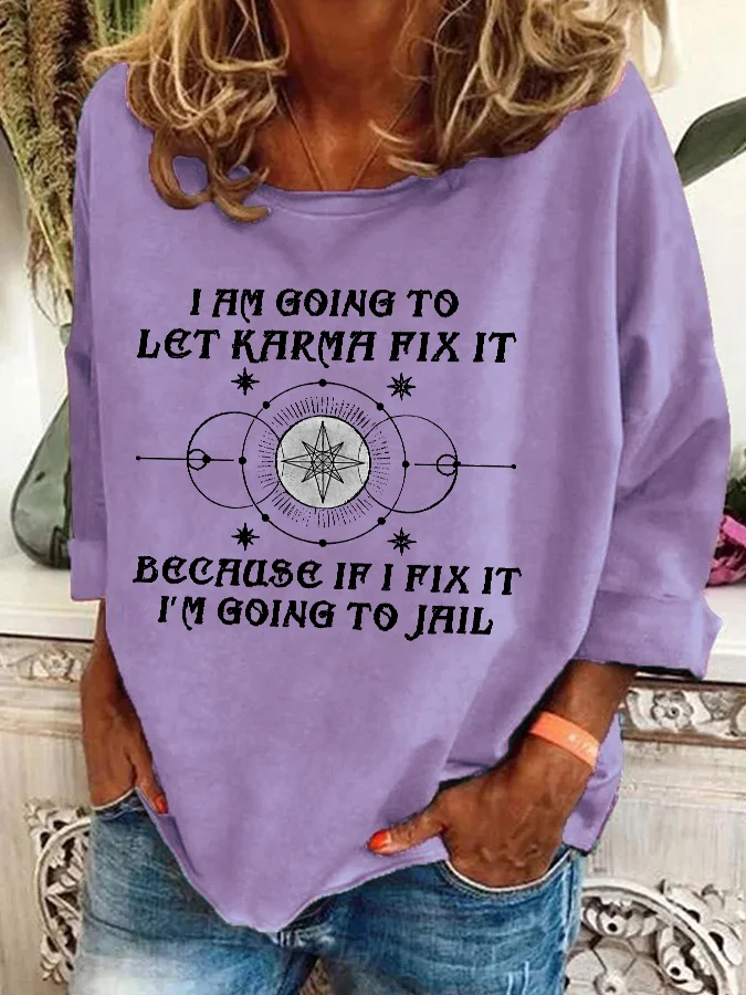 I Am Going To Let Karma Fix It Printed  Casual Sweatshirt