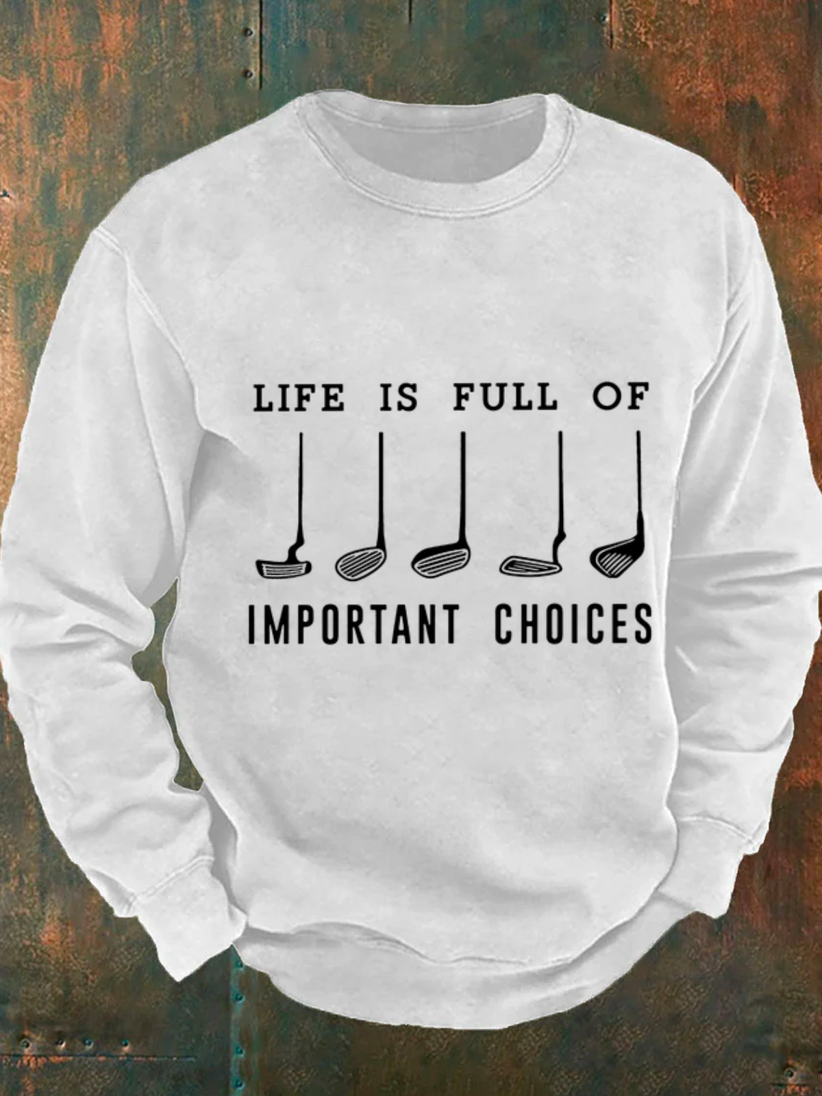 Life Is Full Of Important Choices Men's Casual Sweatshirt