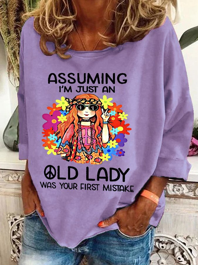 Funny Assuming I'm Just An Old Lady Was Your First Mistake Hippie Casual Sweatshirt