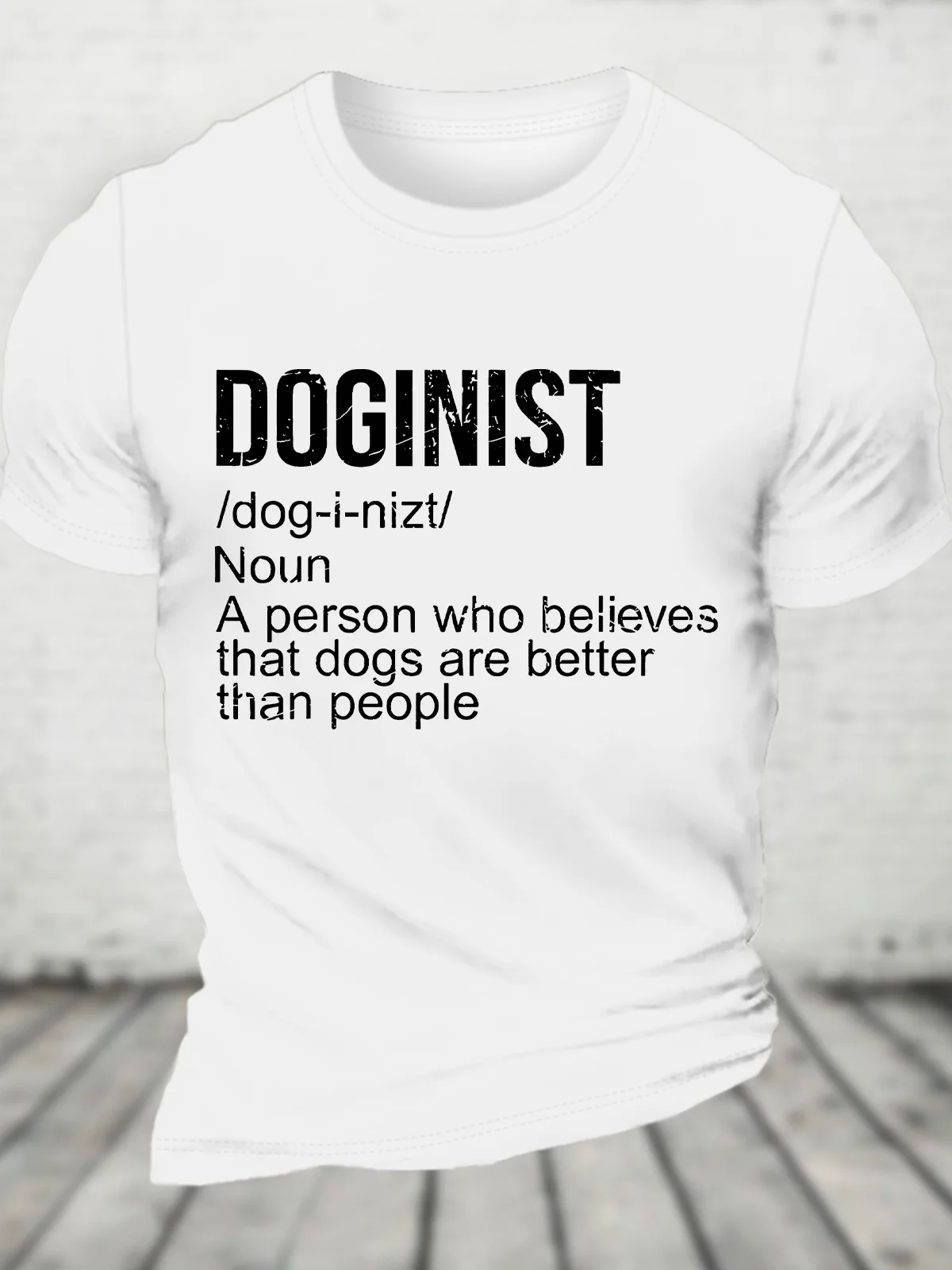 Doginist Definition Dogs Are Better Than People Funny Quote Cotton T-shirt