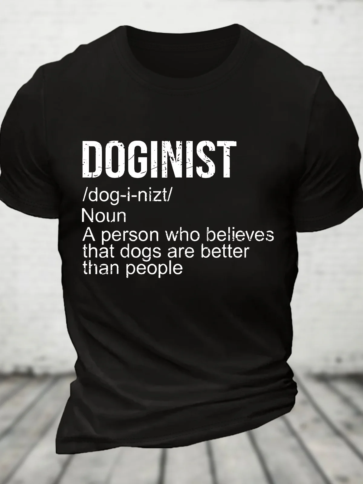 Doginist Definition Dogs Are Better Than People Funny Quote Cotton T-shirt