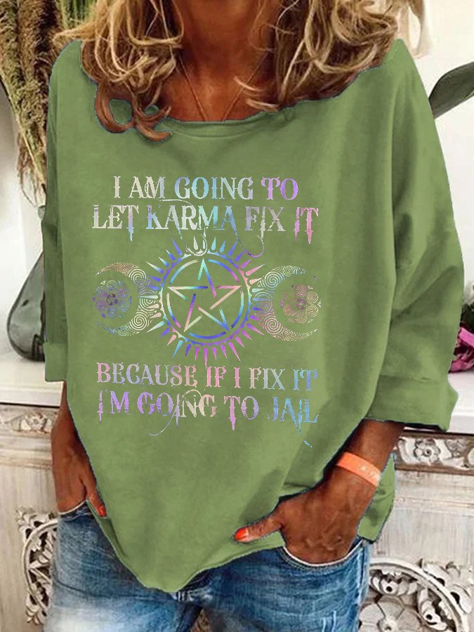 I Am Going To Let Karma Fix It Printed Casual Sweatshirt