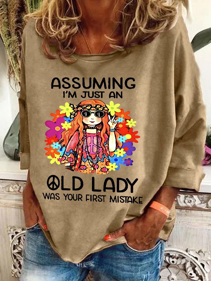 Funny Assuming I'm Just An Old Lady Was Your First Mistake Hippie Casual Sweatshirt