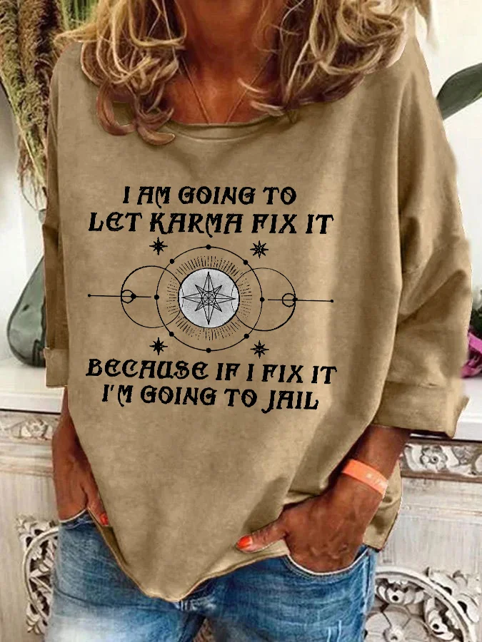 I Am Going To Let Karma Fix It Printed  Casual Sweatshirt