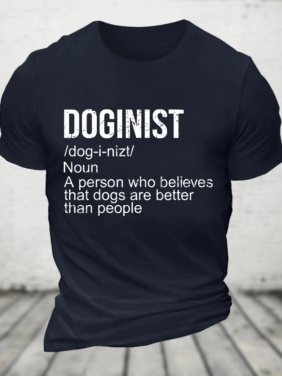 Doginist Definition Dogs Are Better Than People Funny Quote Cotton T-shirt