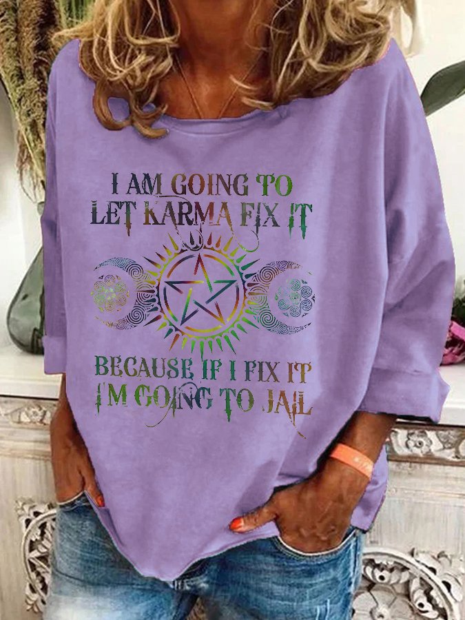 I Am Going To Let Karma Fix It Printed Casual Sweatshirt