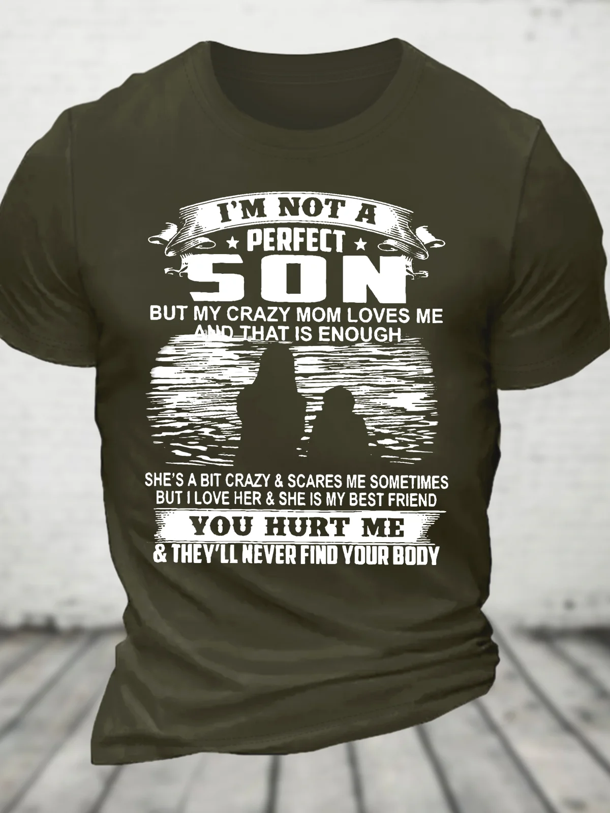 I’m Not A Perfect Son But My Crazy Mom Loves Me And That Is Enough Cotton T-shirt