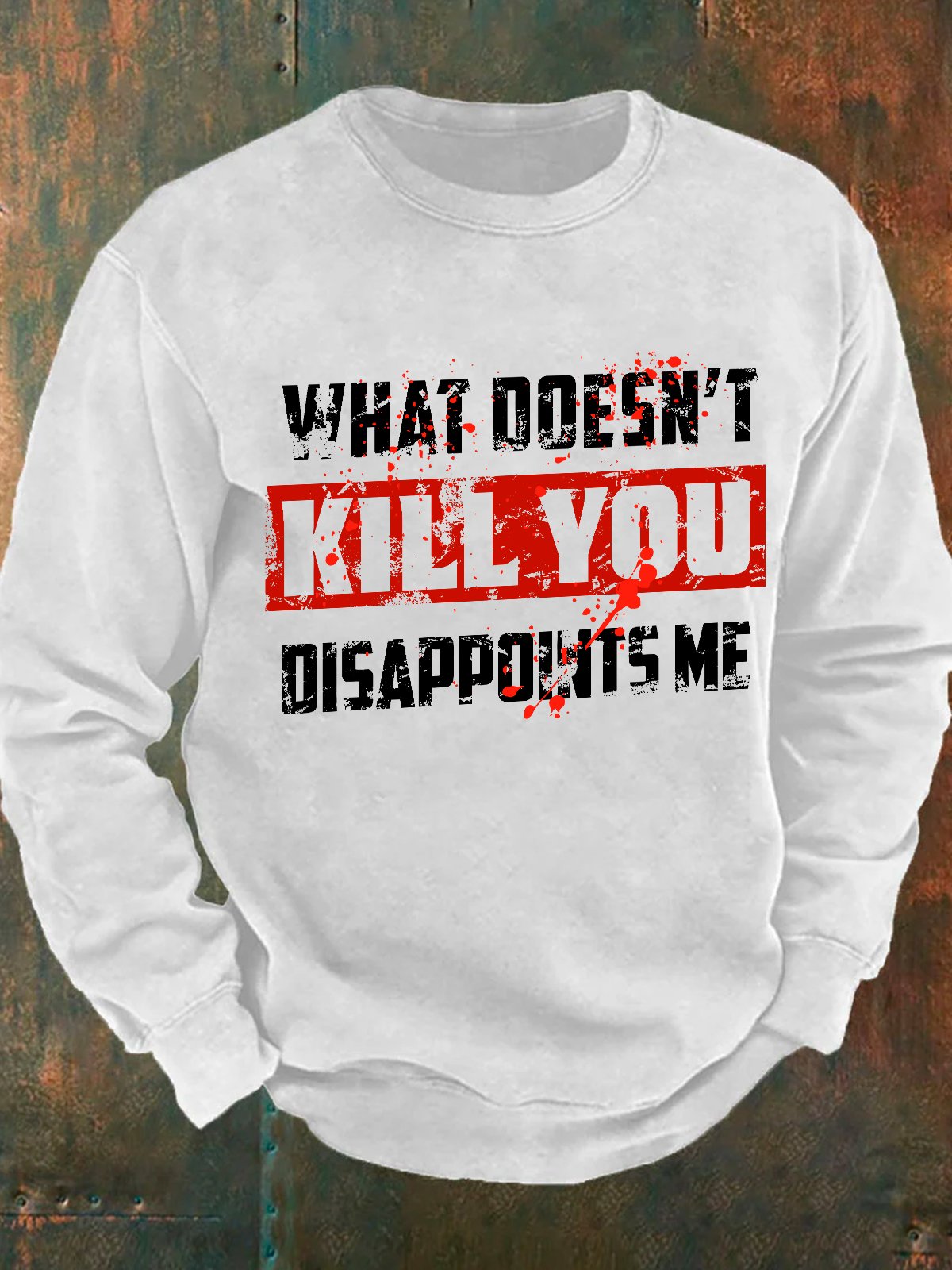 What Doesn't Kill You Casual Text Letters Loose Sweatshirt