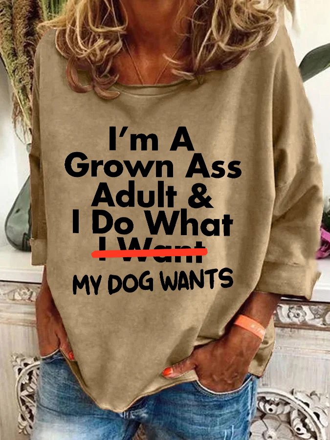 I’m A Grown Ass Adult And I Do What I Want Casual Sweatshirt