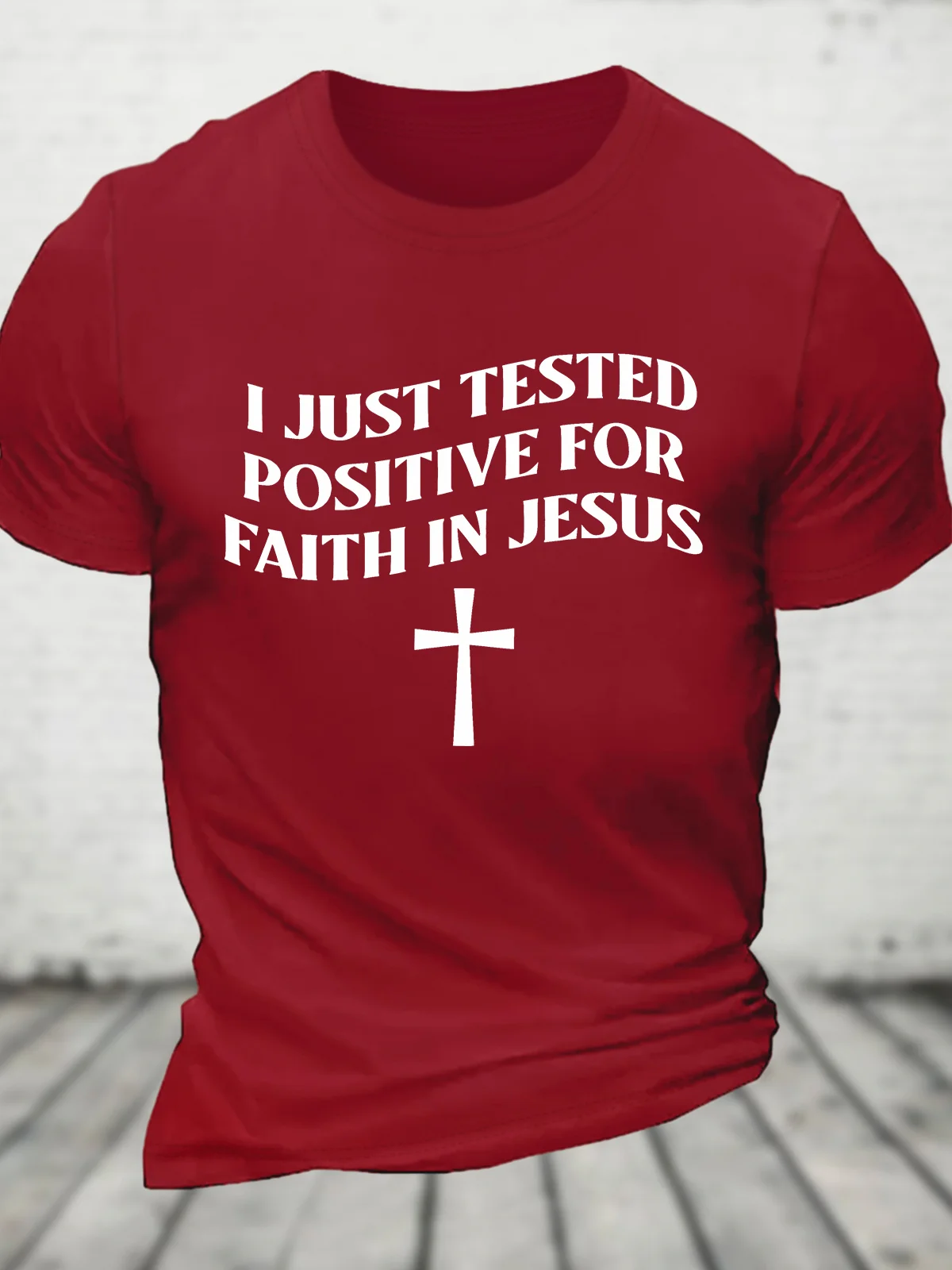 I Just Tested Positive Faith In Jesus Cotton T-shirt