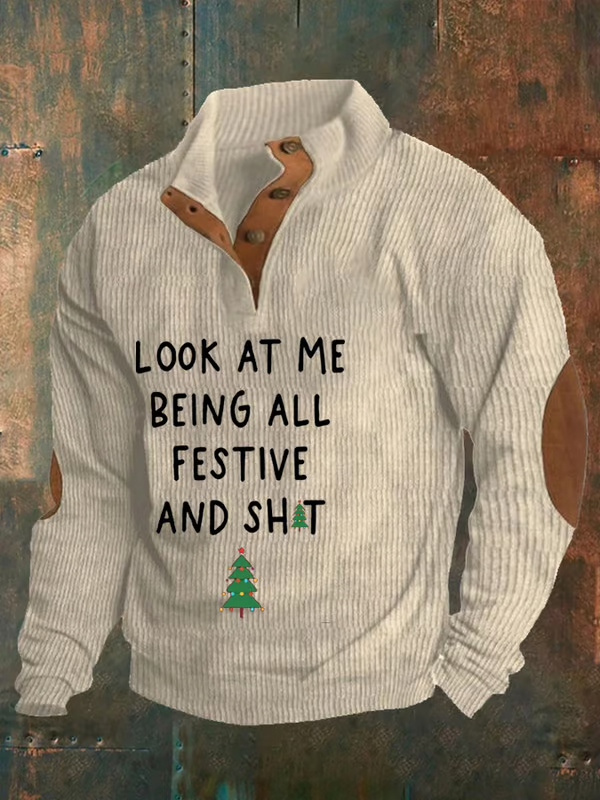 Men'sLook At Me Being All Festive And Shit Casual Sweatshirt