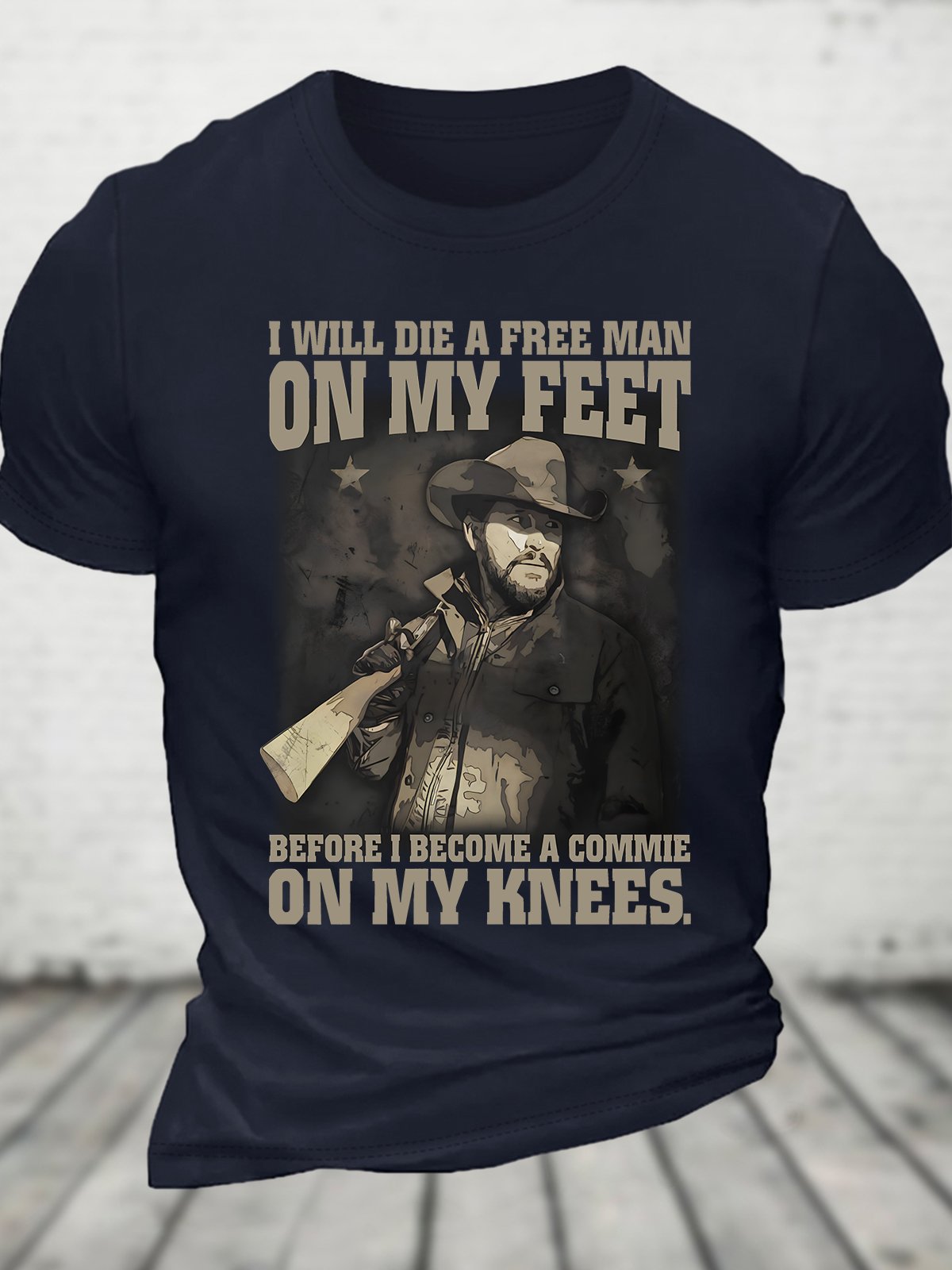 I Will Die A Free Man On My Feet Team Pager Before I Become A Commie On My Knees Cotton T-shirt